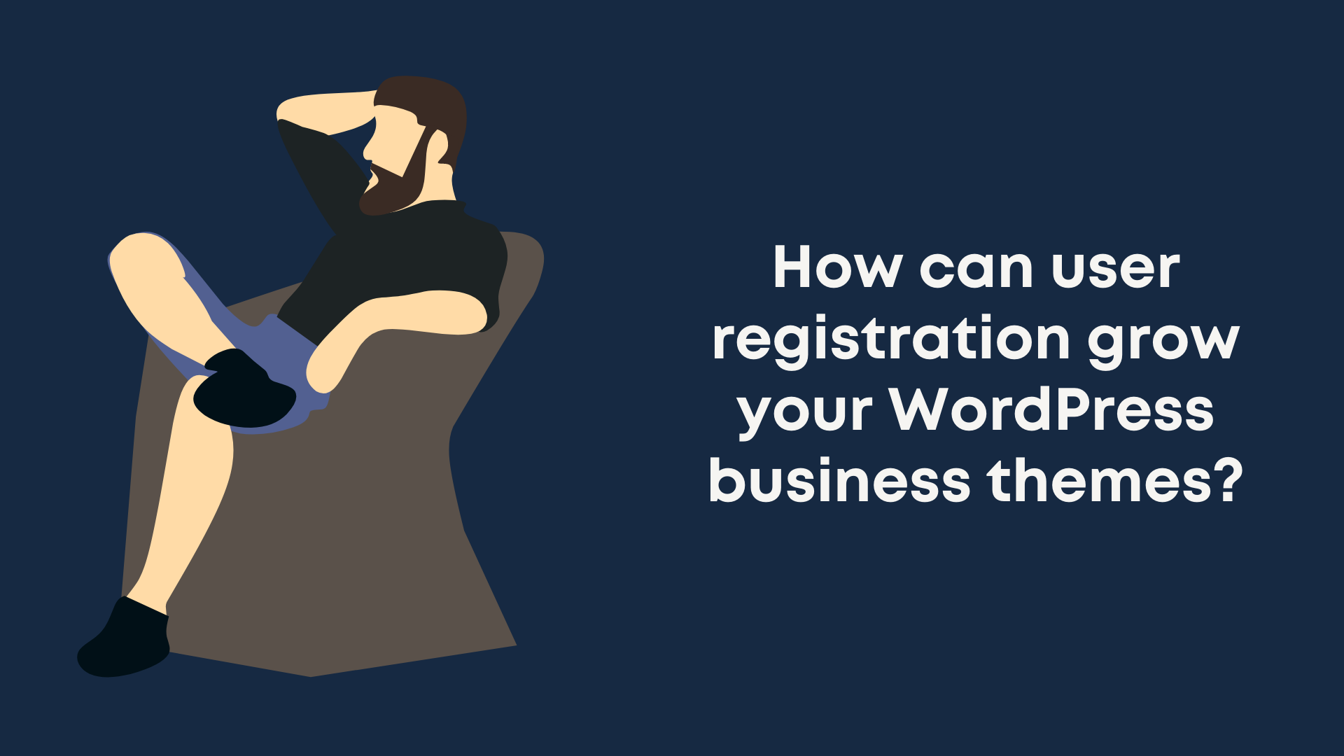 How can user registration grow your WordPress business themes?